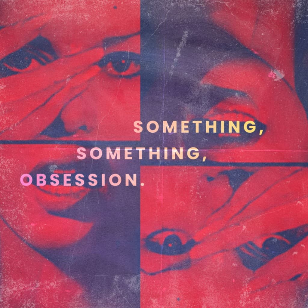 Cover art for SOMETHING, SOMETHING, OBSESSION.: red-and-blue collage artwork with the title in the center.